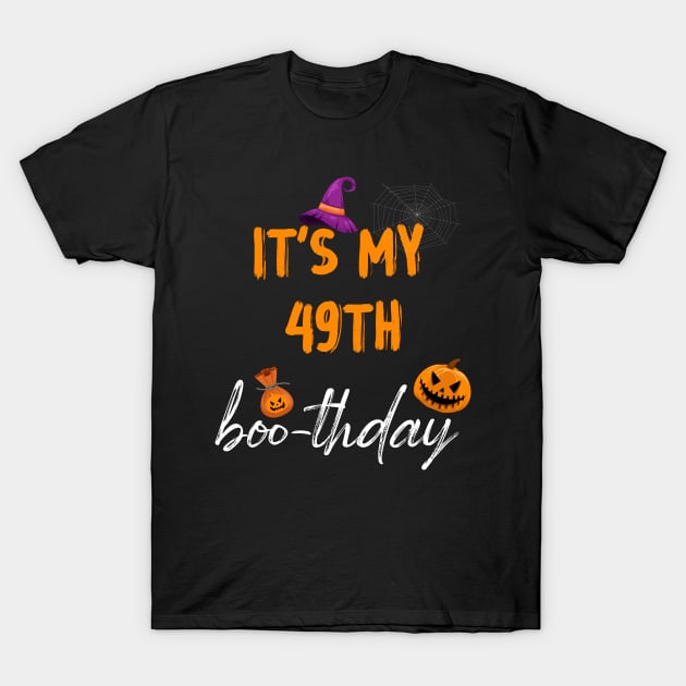 It's my 49th boo-thday, 49 year old halloween birthday gift T-Shirt by foxfieldgear